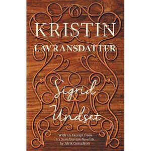 Kristin Lavransdatter: The Complete Trilogy -- Sigrid Undset